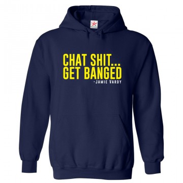 Chat Shit Get Banged Classic Unisex Kids and Adults Pullover Hoodie							 									 									